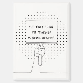 "Not Faking It" Invisible Illness Awareness Magnet