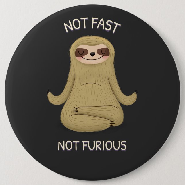 Not Fast Not Furious 6 Inch Round Button (Front)