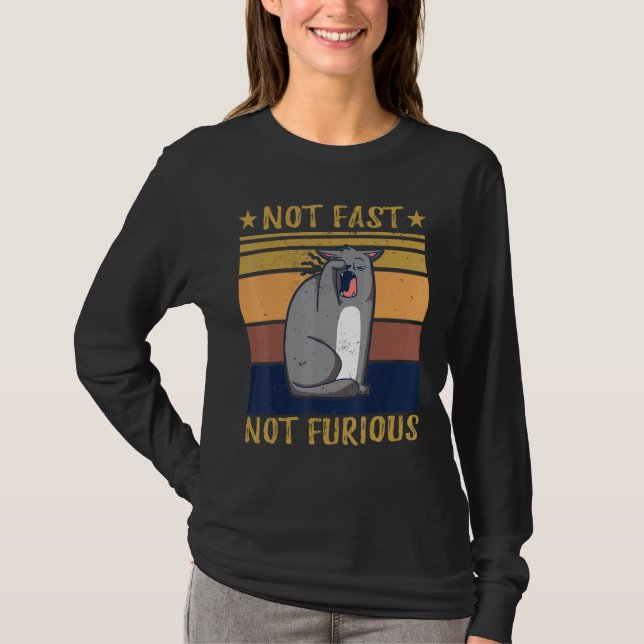 Not Fast Not Furious Cat T-Shirt (Front)