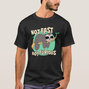 Not Fast, Not Furious Funny Design T-Shirt