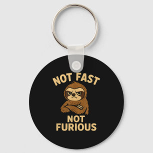 Not Fast Not Furious, Funny Sltoh Keychain