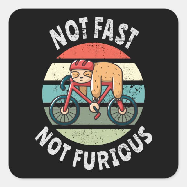 Not Fast Not Furious lazy sloth sleeping bicycle Square Sticker (Front)