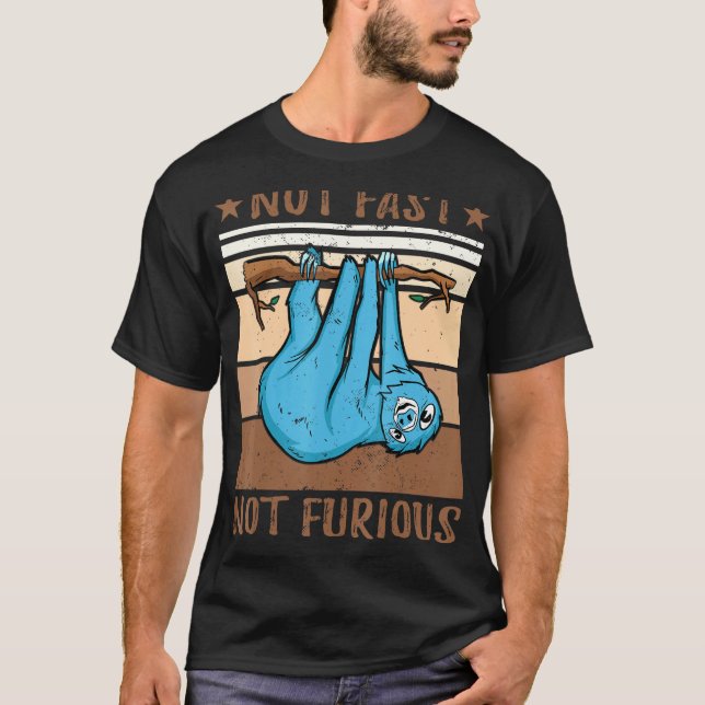 Not Fast Not Furious Sloth T-Shirt (Front)