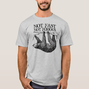 Not Fast Not Furious Sloth T-Shirt