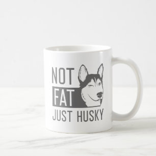 Not Fat Just Husky Coffee Mug