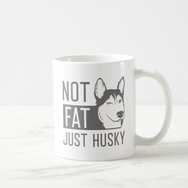 Not Fat Just Husky Coffee Mug (Right)