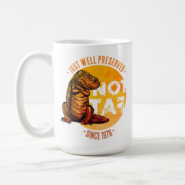 Not Fat, Well Preserved Since [ Year ] Mug (Left)