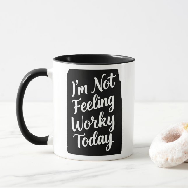 Not Feeling Very Worky Today lazzy Office Joke  Mug (With Donut)
