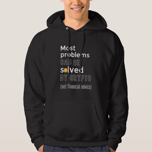 Not Financial Advice Crypto Saying Most Problems Hoodie (Front)