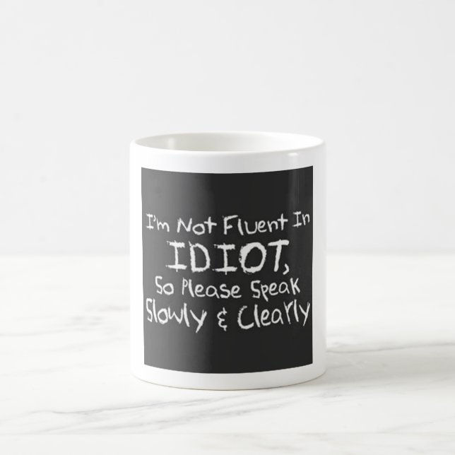 Not fluent in Idiot Coffee Mug (Center)