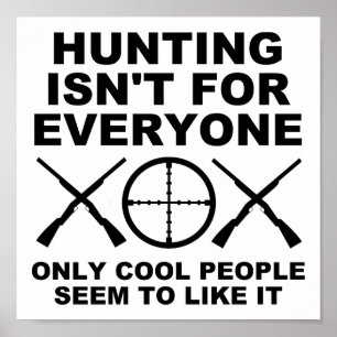 Not For Everyone Funny Hunting Poster