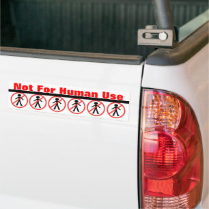 Not For Human Use Bumper Sticker