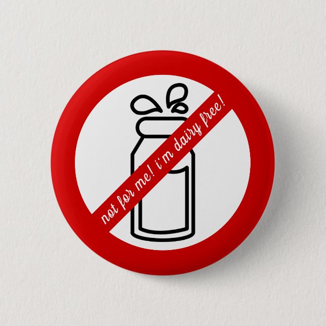 Not for me, i'm dairy free! Dairy Allergy Alert 2 Inch Round Button (Front)