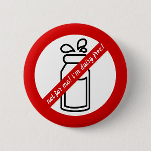 Not for me, i'm dairy free! Dairy Allergy Alert 2 Inch Round Button