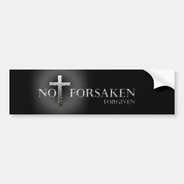 NOT FORSAKEN Bumper Sticker (Front)