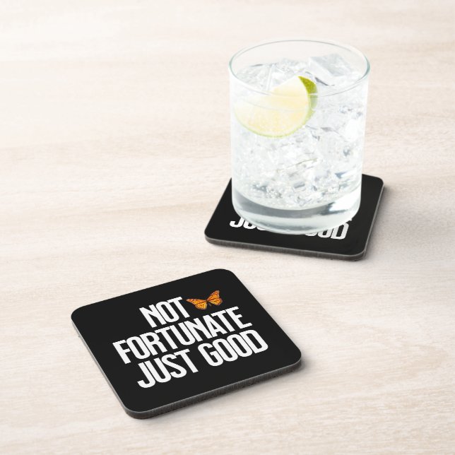 Not Fortunate Just Good Monarch Butterfly Quote Coaster (Right Side)