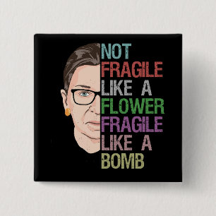 Not Fragile Like a Flower Fragile Like a Bomb 2 Inch Square Button
