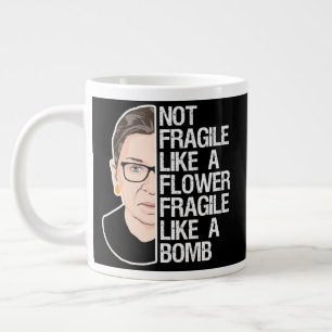 Not Fragile Like a Flower Fragile Like a Bomb Large Coffee Mug