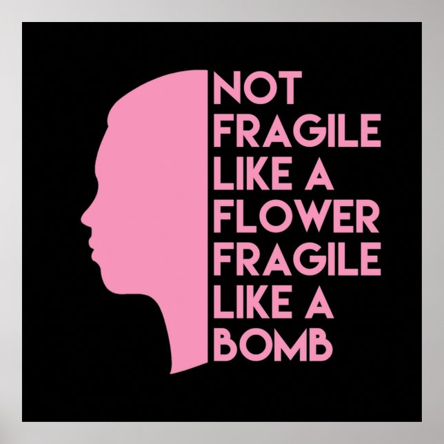 Not fragile like a flower fragile like a bomb  poster (Front)