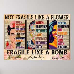 Not fragile like a flower, fragile like a bomb poster