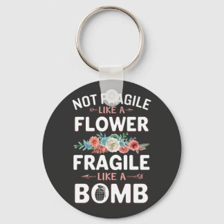 Not Fragile Like a Flower Fragile Like a Bomb RBG Keychain