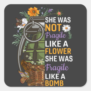 Not Fragile Like a Flower Fragile Like a Bomb RBG  Square Sticker