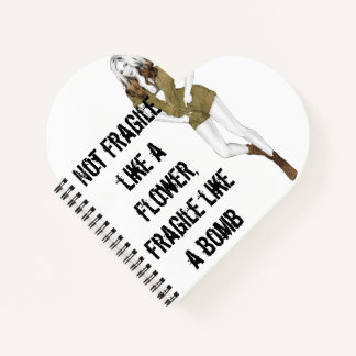 Not fragile like a flower, fragile like a bomb T-S Notebook