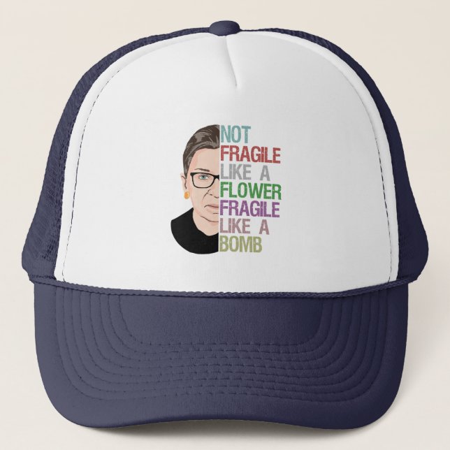 Not Fragile Like a Flower Fragile Like a Bomb Trucker Hat (Front)