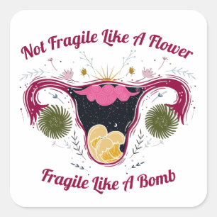 Not Fragile Like A Flower Galaxy Uterus Square Sticker