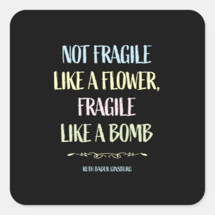 Not fragile like a flower square sticker