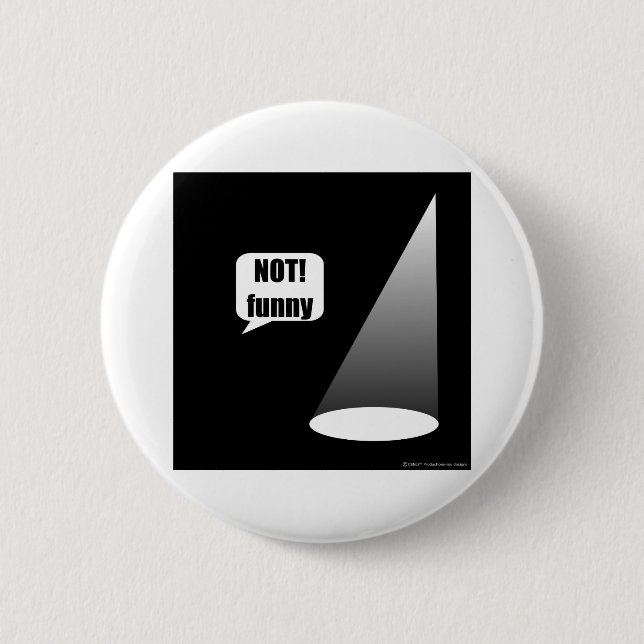 Not Funny 2 Inch Round Button (Front)
