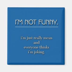 Not Funny Magnet