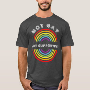 Not Gay But Supportive Pride LGBT LGBTQ T LGBT Su T-Shirt