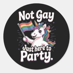 Not Gay Just Here To Party LGBTQ Gay Pride Ally Classic Round Sticker