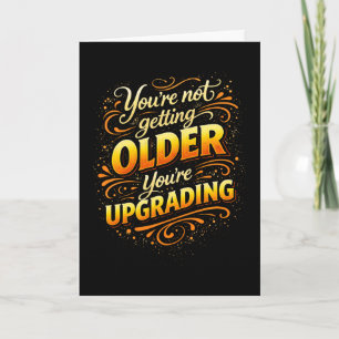 Not Getting Older Upgrading Funny Birthday  Card