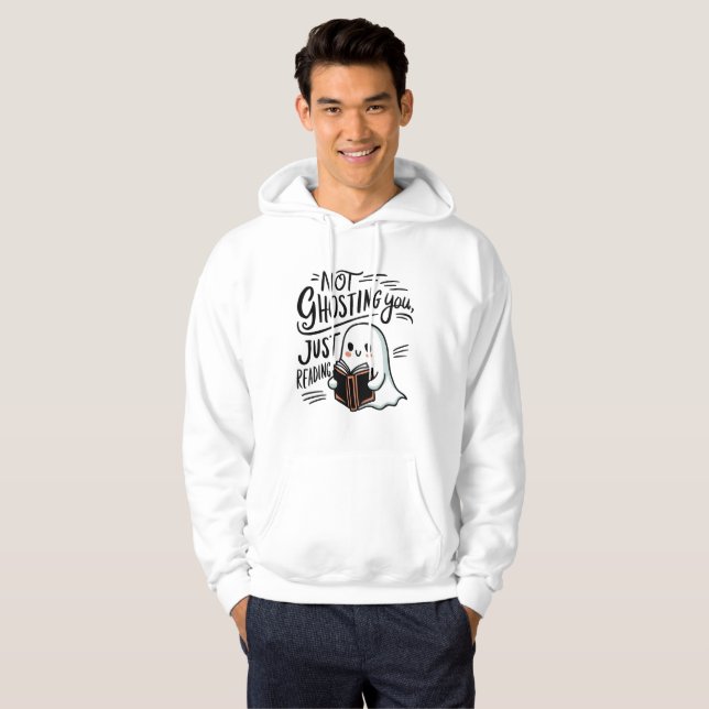 Not ghosting you, just reading hoodie (Front Full)