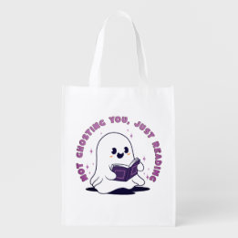 Not Ghosting You, Just Reading Reusable Grocery Bag