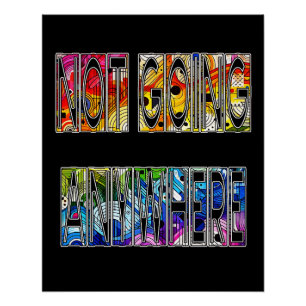 Not Going Anywhere - LGBTQIA+ Pride Poster
