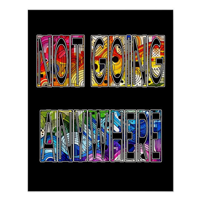 Not Going Anywhere - LGBTQIA+ Pride Poster (Front)