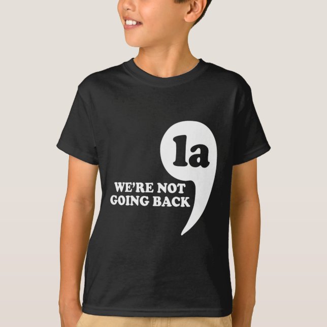 Not Going Back Comma La  T-Shirt (Front)