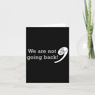 Not Going Back Kamala 2024 Funny For President  Card