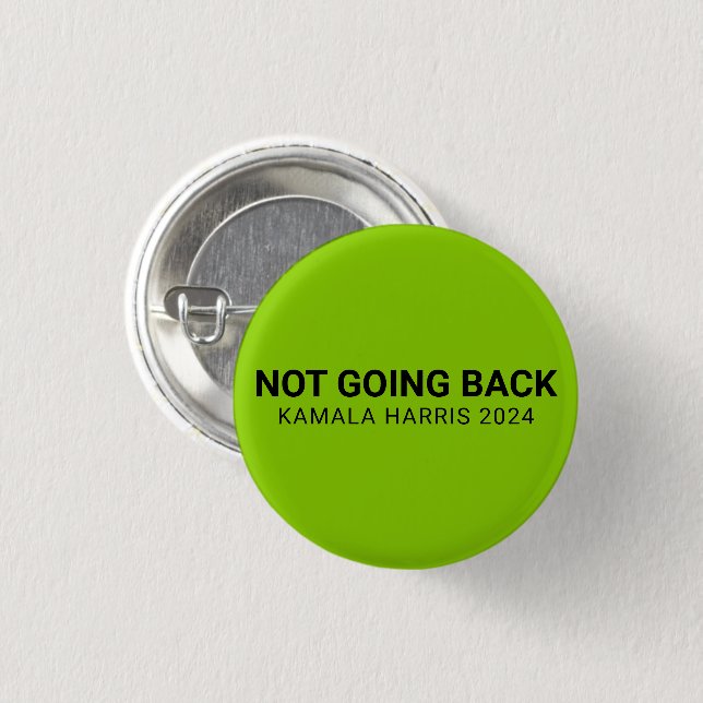 Not going back kamala harris 2024 custom green 1 inch round button (Front & Back)