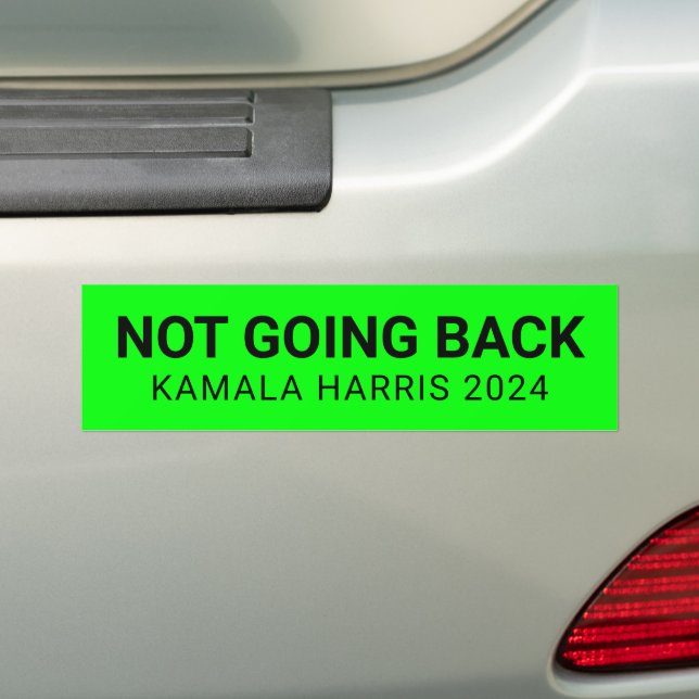 Not going back kamala harris 2024 custom neon bumper sticker (On Car)