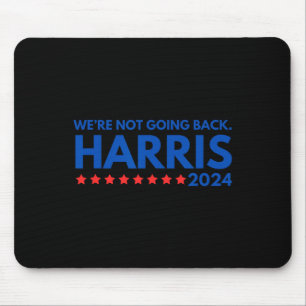 Not Going Back Kamala Harris 2024 Design Mouse Pad