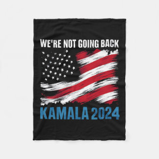 Not Going Back Kamala Harris For President 2024 Fleece Blanket