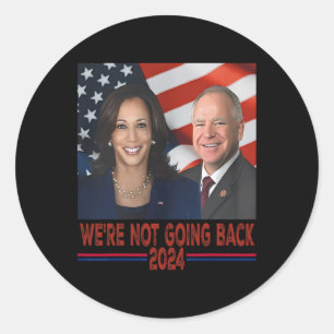 Not Going Back Kamala Harris Tim Walz  Classic Round Sticker