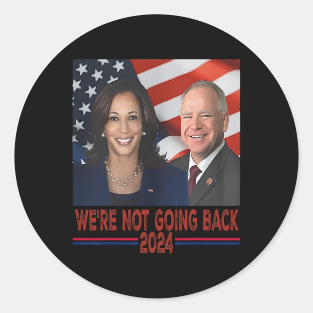 Not Going Back Kamala Harris Tim Walz  Classic Round Sticker (Front)