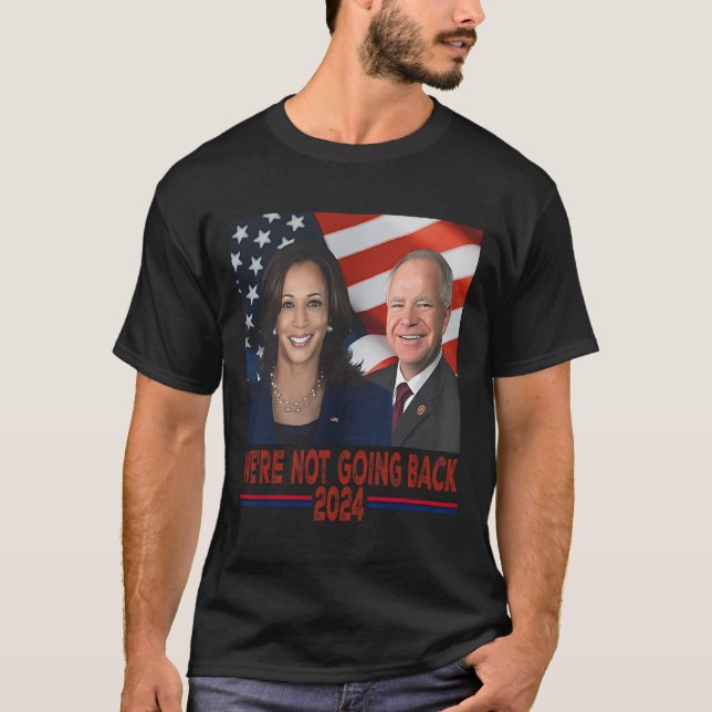 Not Going Back Kamala Harris Tim Walz  T-Shirt (Front)