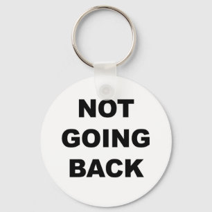 NOT GOING BACK KEYCHAIN