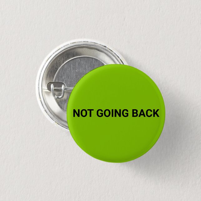 Not going back simple democrat black lime green 1 inch round button (Front & Back)
